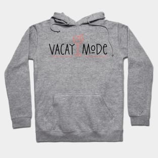 Vacay mode Hoodie